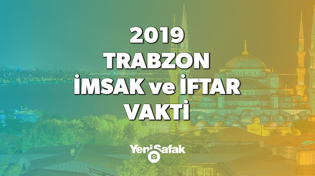 2019 Trabzon imsakiyesini, iftar vaktini ve sahur saatini sizler için hazırladık. 