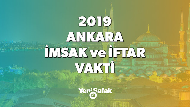 Ankara iftar vakti sahur saati! Ankara imsakiye 2019
