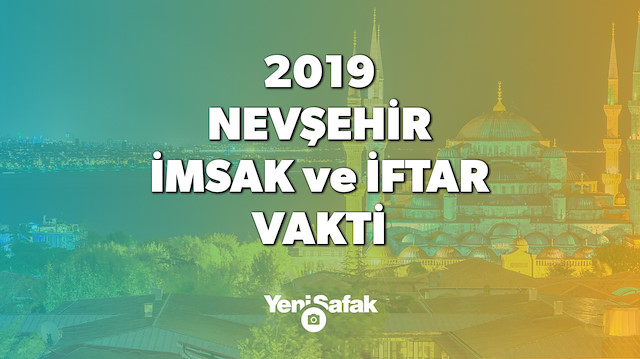Nevşehir iftar ve sahur vakti.