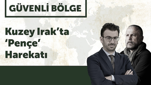 Güvenli Bölge: Kuzey Irak'ta 'Pençe' harekatı