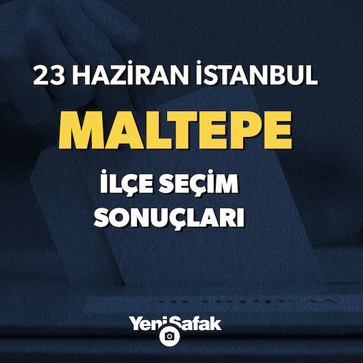 Maltepe sandık ve seçim sonuçları! 23 Haziran seçim sonuçları