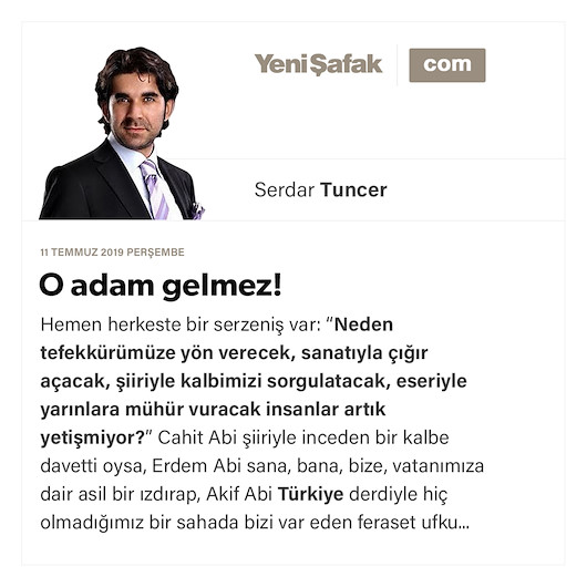 O adam gelmez!