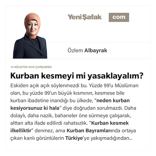 Kurban kesmeyi mi yasaklayalım?