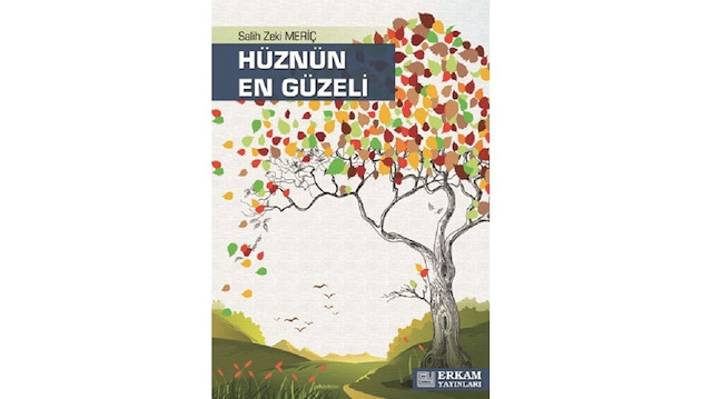 Hüznün En Güzeli Salih Zeki Meriç Erkam Yayınları 190 sayfa 2019