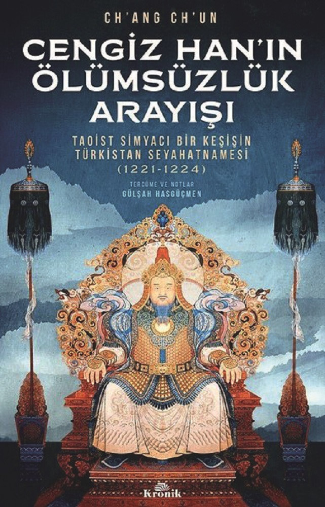 Cengin Han’ın Ölümsüzlük Arayışı / Chang Chun / Çev. Gülşah Hasgüçmen / Kronik Kitap / 256 / 2019 sayfa