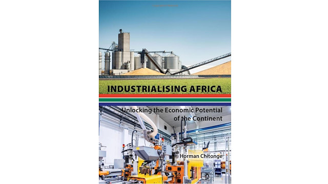 Industrialising Africa: Unlocking the Economic Potential of the Continent Horman Chitonge Peterlang Yayınları Kasım 2019 448 Sayfa