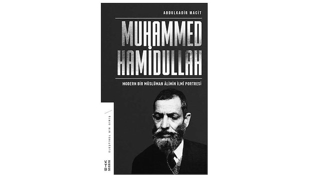 Muhammed Hamidullah/Modern Bir Müslüman Alimin Portresi Abdülkadir Macit Ketebe Yayınları Aralık 2019 194 sayfa