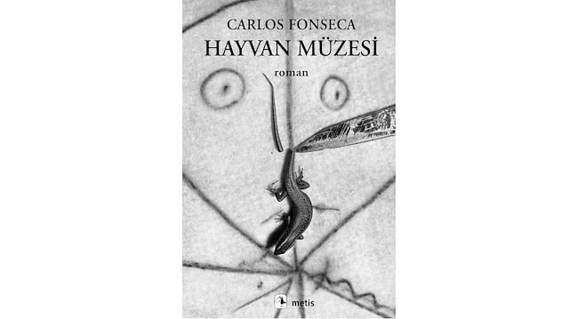Hayvan Müzesi Carlos Foseca Çev. Roza Hakmen Metis Yayınları Ekim 2019 376 Sayfa