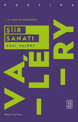 Şiir Sanatı Paul Valery Çevirmen: Ahmet Ölmez Ketebe Yayınları 2020 312 sayfa