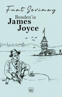 Bendeniz James Joyce Fuat Sevimay İthaki Yayınları 2020 512 sayfa