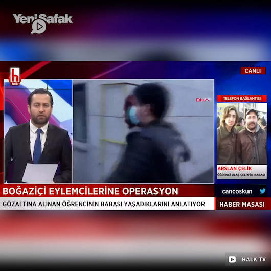 Boğaziçinde gözaltına alınan ve terör propagandası paylaşımları tespit edilen Çelikin babası Halk TVde konuştu: Gurur duyuyorum