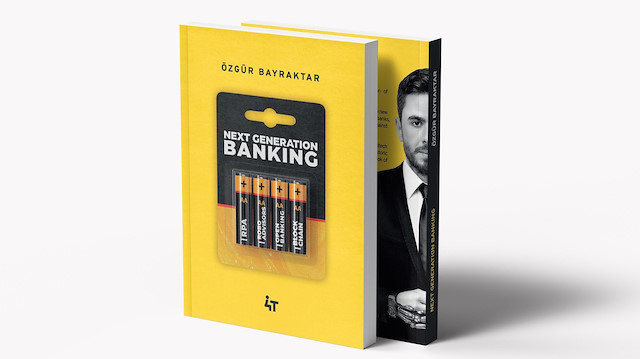 Özgür Bayraktar'ın 'Next Generation Banking' adlı kitabı yayınlandı.