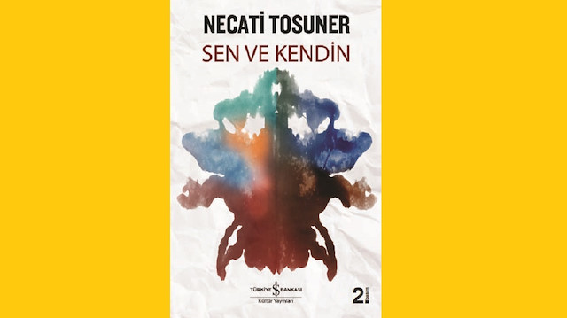 Sen ve Kendin Necati Tosuner Türkiye İş Bankası Kültür Yayınları Ekim 2020  248 sayfa