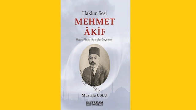 Hakkın Sesi Mehmet Akif Mustafa Uslu Erkam Yayınları 2021 176 sayfa