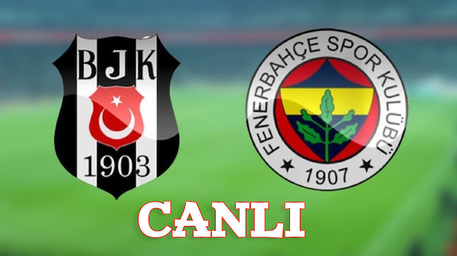 Beşiktaş Fenerbahçe CANLI
