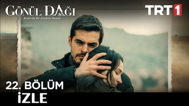 Gönül Dağı son bölüm full izle: TRT ile Gönül Dağı 22. son bölüm tek parça kesintisiz izle 