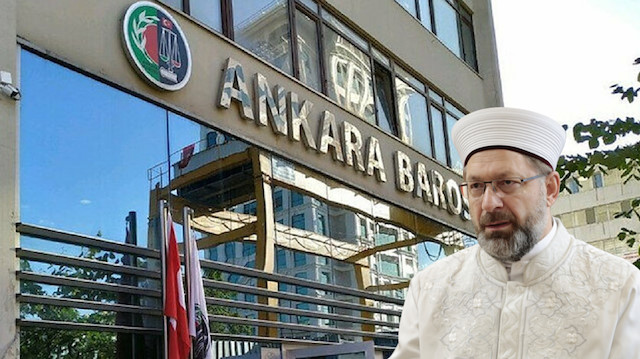 Ankara Barosu, Diyanet İşleri Başkanı Ali Erbaş'ı hedef almıştı.