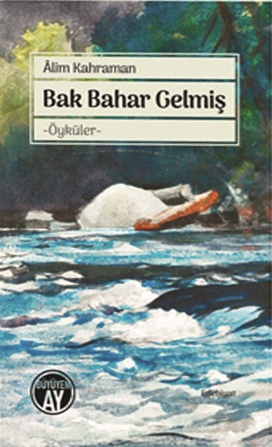 Bak Bahar Gelmiş Alim Kahraman Büyüyenay Yayınları 2021 144 sayfa