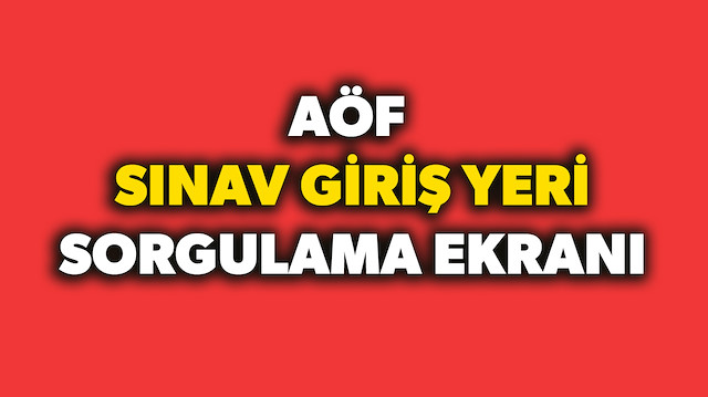 2021 AÖF sınav yerleri sorgulama