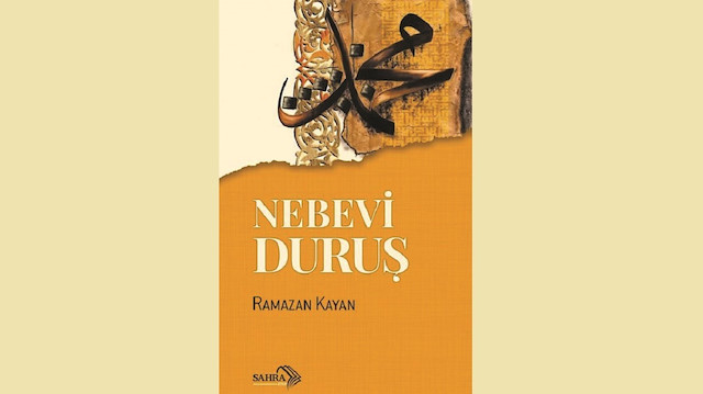 Nebevi Duruş, Ramazan Kayan, Sahra Yayınları, Nisan 2021, 199 sayfa