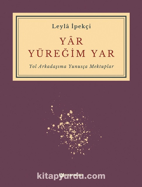 Yar Yüreğim Yar, Leyla İpekçi, H Yayınları, 2021, 240 sayfa