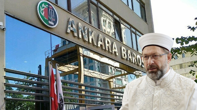 Ankara Barosu, Diyanet İşleri Başkanı Ali Erbaş'ı hedef almıştı.
