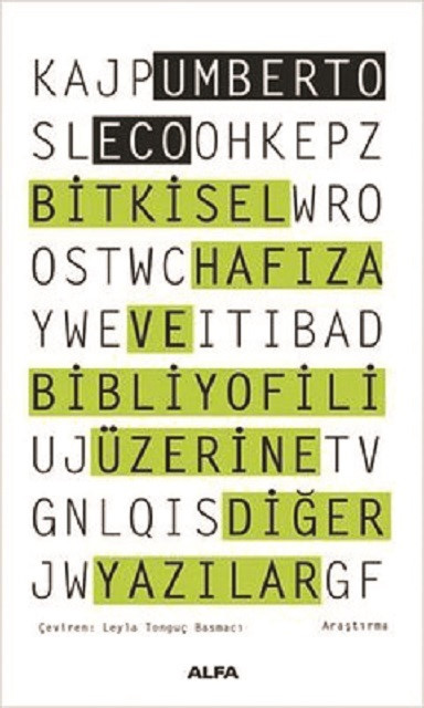 Bitkisel Hafıza ve Bibliyofili Üzerine Diğer Yazılar, Umberto Eco, Çev.: Leyla Tonguç Basmacı, Alfa Yayınları, 2021, 287 sayfa