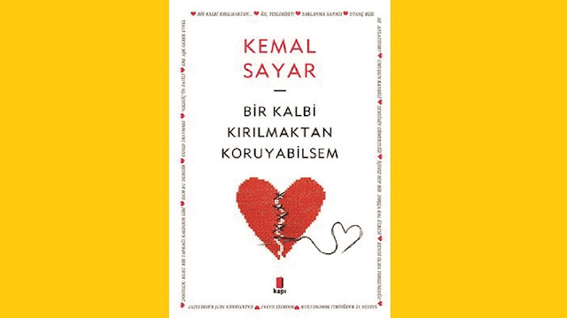 Bir Kalbi Kırılmaktan Koruyabilsem, Kemal Sayar, Kapı Yayınları, 2021, 326 sayfa