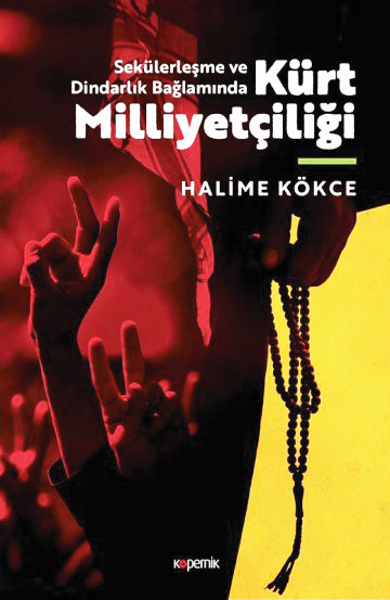 Gazeteci yazar Halime Kökçe’nin doktora tezi Sekülerleşme ve Dindarlık Bağlamında Kürt Milliyetçiliği adıyla kitaplaştı. islamcı Kürtlerle İslamcı Türkler arasına son yıllarda mesafe girdiğine yönelik tespitleri olan Kökçe, bunun sebebini, demokratikleşme arttıkça kimlik siyasetinin çoğalmasına bağlıyor.