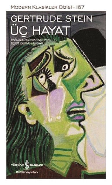 Üç Hayat, Gertrude Stein, Çev. Ferit Burak Aydar, Türkiye İş Bankası Yayınları 2021, 254 sayfa