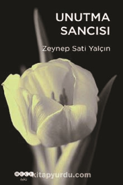 Unutma Sancısı, Zeynep Sati Yalçın, Hece Yayınları 2020, 160 sayfa