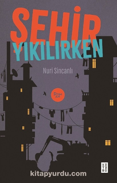 Şehir Yıkılırken, Nuri Sincanlı, Ketebe Yayınları 2021, 172 sayfa