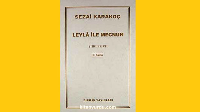 Leyla ile Mecnun, Sezai Karakoç, Diriliş Yayınları, 100 sayfa.