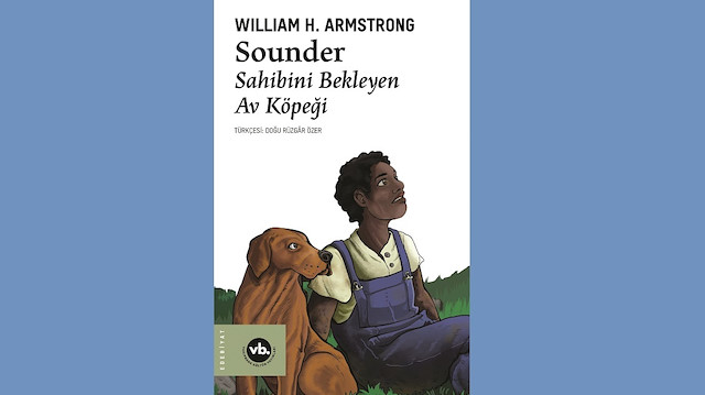 Sounder Sahibini Arayan Av Köpeği, William H. Armstrong, Vakıfbank Yayınları 2021.