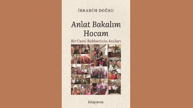 Anlat Bakalım Hocam, İbrahim Doğru, Kitap Arası Yayınları 2021, 197 sayfa.