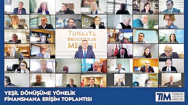 TİM; ilgili bakanlık ve kamu kurumlarının, uluslararası finans kurumlarının Türkiye temsilciliklerinin, bankaların ve akademisyenlerin katılımıyla çevrimiçi olarak Yeşil Dönüşüme Yönelik Finansmana Erişim Toplantısı yaptı