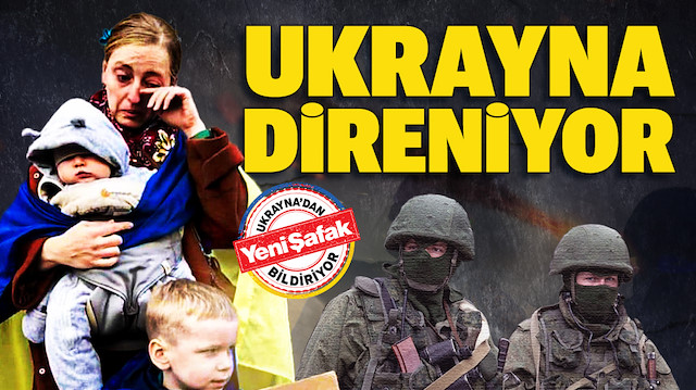 Yeni Şafak Ukrayna'dan bildiriyor