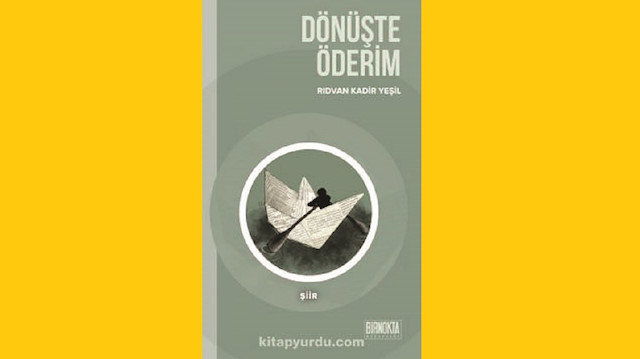 Dönüşte Öderim, Rıdvan Kadir Yeşil, Birnokta Kitaplığı, Şubat 2022, 48 sayfa