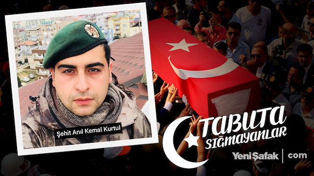 Tabuta Sığmayanlar: Şehit Anıl Kemal Kurtul (137. Bölüm)