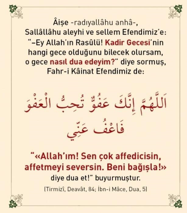 (Allahümme inneke afüvvün kerîmün tühıbbül afve fa’fü annî)