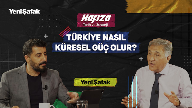 Hafıza: Türkiye nasıl küresel güç olur?