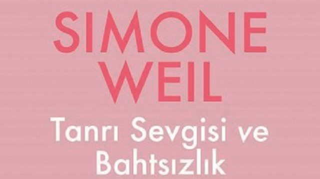 *** Tanrı Sevgisi ve Bahtsızlık Simone Weil çev. Murat Erşen Ketebe Yayınları 91 Sayfa 2022