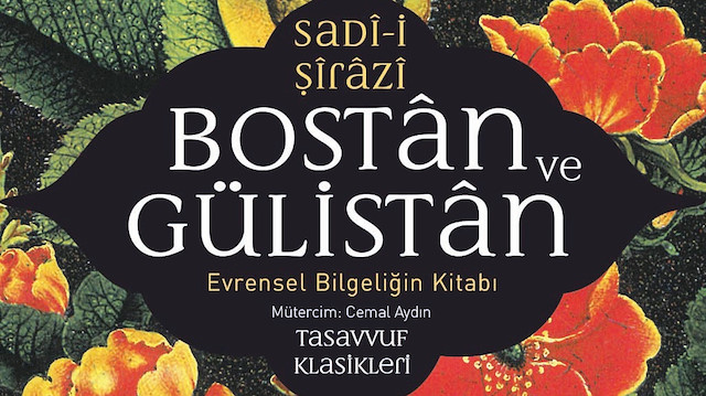 Bostan ve Gülistan
Sadî-i Şîrâzî
çev. Cemal Aydın
Sufi Kitap
2022
424 sayfa