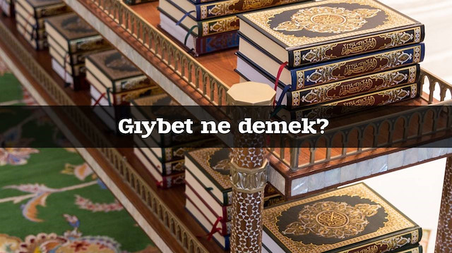 Gıybet Ne Demek?