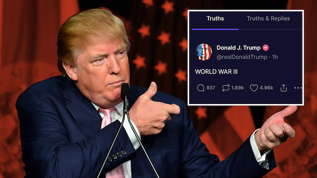 Trump'tan kafaları karıştıran mesaj: 3. Dünya Savaşı