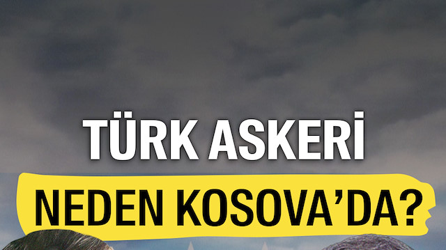 Türk askeri neden Kosova'ya gitti?