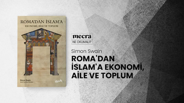 "Roma'dan İslam'a Ekonomi, Aile ve Toplum"