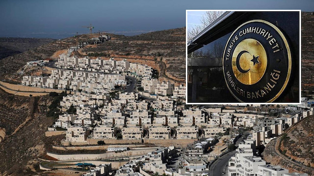 Dışişleri Bakanlığı, İsrail'in Batı Şeria'da yeni konut inşasını onaylamasını kınadı