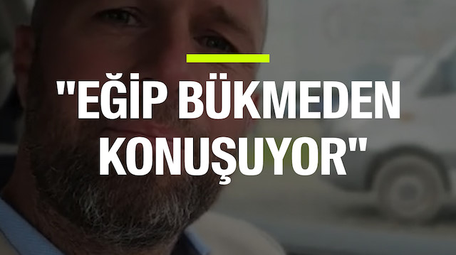 "Eğip bükmeden konuşuyor"