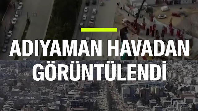 Adıyaman 6 Şubat depremlerinin birinci yılında dron ile görüntülendi
